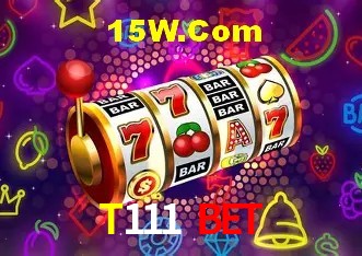 T111 Bet